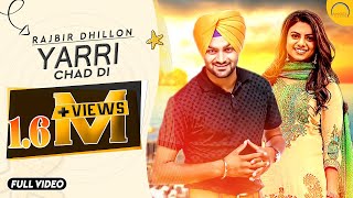 Yarri Chad Di || Rajbir Dhillon || Latest Punjabi Song 2017 || Angel Records