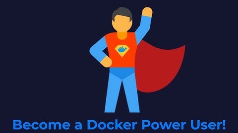 Docker Power User - Write Dockerfiles with VS Code Docker Extension