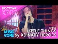 Xdinary Heroes  - Little Things | Show! Music Core EP853 | KOCOWA+