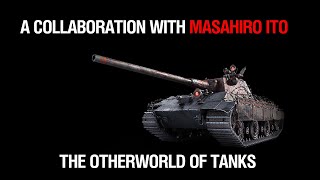 A Collaboration with Masahiro Ito: The Otherworld of Tanks