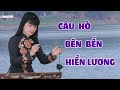 CÂU HÒ BÊN BỜ HIỀN LƯƠNG - ĐÀN BẦU -  HOÀNG CẦM