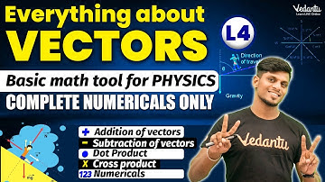 Vectors for NEET Physics- - L4 | All Concepts, Tricks | NEET JEE 2024/25 Physics | BASIC MATHEMATICS