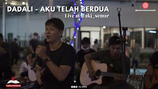 Dadali - Aku Telah Berdua Live at Akj Semar