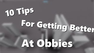 10 Tips For Getting Better At Roblox Obbies