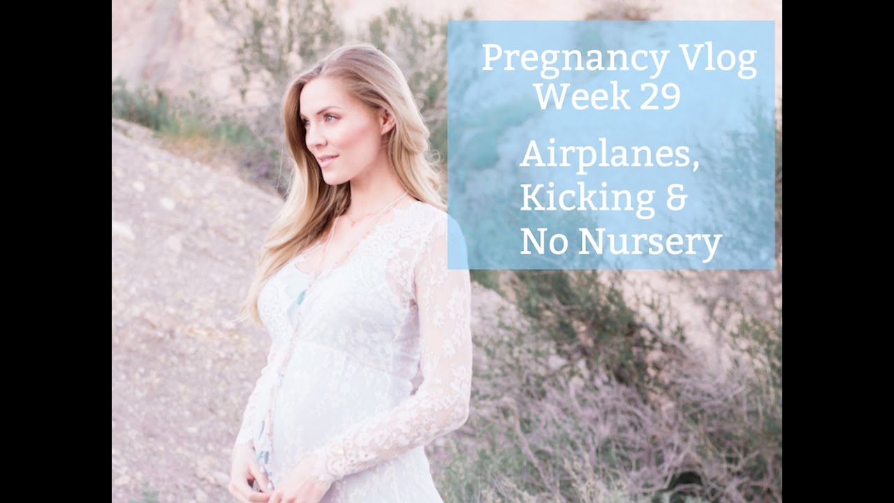 Pregnancy Vlog Week 29 Airplanes, Kicks and No Nursery YouTube