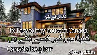 Canada Main Ghar Kase Bante Haen-Canada Main Ghar Lena Asan Hae-New Houses-Construction URDU/HINDI