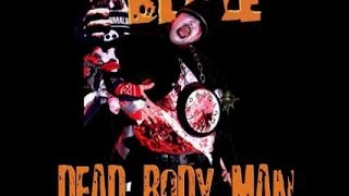 Watch Blaze Ya Dead Homie Dead Body Man video