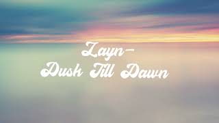 Dusk till Dawn - Zayn solo (Acoustic version) LYRIC VIDEO Resimi