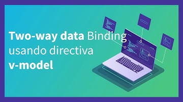 🔃  09 Twoway Data Binding con directiva v-model  👉 Curos Vue JS GRATIS