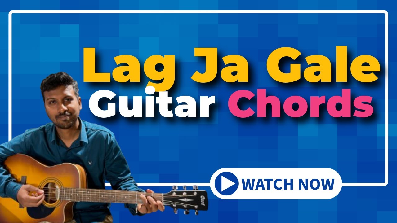 Lag Ja Gale Guitar Chords lagjagale guitarchlrds YouTube lag-ja-gale-guitar-chords-lagjagale-guitarchlrds-youtube