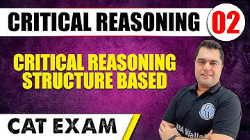 Foundation Batch | VARC | Lecture 2 | Critical Reasoning - Structure Based Questions | CAT 2024