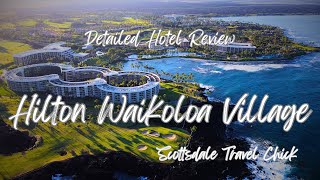 Hilton Waikoloa Village  The Big Island, A Detailed Hotel Review