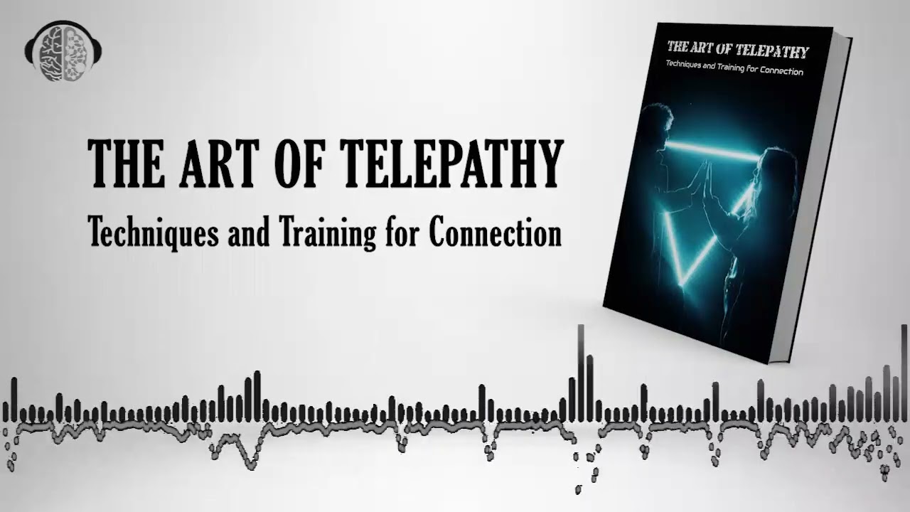 The Art of Telepathy | Techniques and Training for Connection | Audiobook