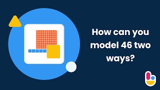 How can you model 46 two ways using Base Ten Blocks  | Brainingcamp