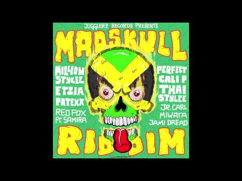 THAI STYLEE - BETTER MUS CUM / MADSKULL RIDDIM 2014