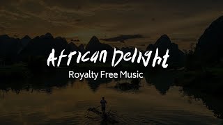 African Delight | Royalty Free Music 2019 | simonleng