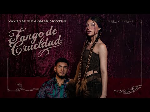 Yami Safdie, Omar Montes - Tango de Crueldad (Video Oficial)