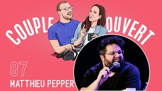 Couple Ouvert - Matthieu Pepper LIVE à Longueuil