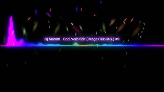 Dj Muratti - Cool Verb Edit (Mega club Mix) Resimi