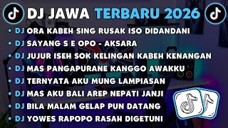 Dj Jawa Terbaru 2026dj Ora Kabeh Sing Rusak Iso Didandanidj Sayang S E Opo  Aksara Viral Tiktok