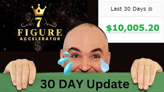 7 Figure Accelerator Review 30 Day Update Results - 10K-13K 7 Figure Accelerator Bonus Reviews