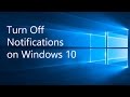 Turn Off Notifications on Windows 10 - YouTube