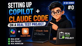 Setting Up Copilot + Claude Code on a Real Test Project | AI QA Series #0