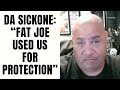Da sickone fat joe used us for protection part 5