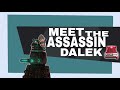 Meet the assassin dalek