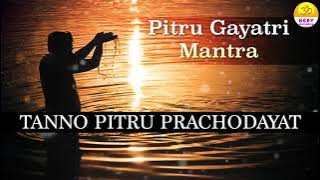 POWERFUL PITRU GAYATRI MANTRA 108 TIMES | Pitru Paksha Shradh 2021 | पितृ गायत्री मंत्र Shradh