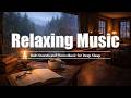Relaxing Music with Rain Sounds and Piano Music for Deep Sleep