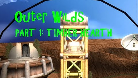 Outer Wilds- Part 1- Timber Hearth