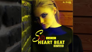 Sad Heart Beat | Dj Saad | Original | Turkish Mix | S Music | 2021