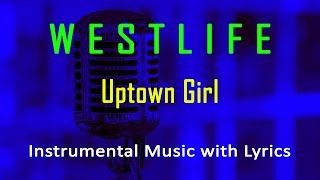 Uptown Girl Westlife (Instrumental Karaoke Video with Lyrics) no vocal - minus one