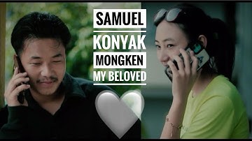 Samuel Konyak - Mongken (My Beloved) | Konyak Love 💓 Song #konyaklovesong #samuelkonyak