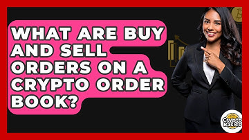 What Are Buy And Sell Orders On A Crypto Order Book? - CryptoBasics360.com