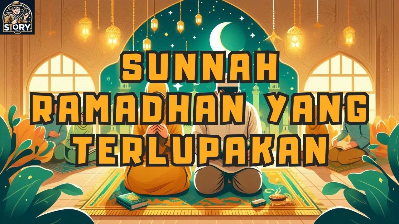 Amalan Sunnah yang Dilupakan Saat Ramadhan