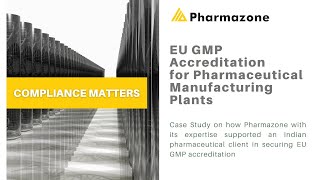 Pharmazone - Case study on EU GMP Accreditation