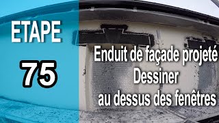 Enduit projeté Voici comment Dessiner au dessus des fenêtres - Etape 75