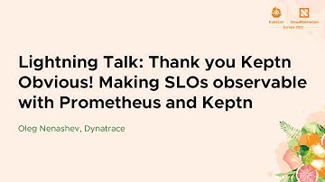 Lightning Talk: Thank you Keptn Obvious! Making SLOs observable with Prometheus a... Andreas Grabner