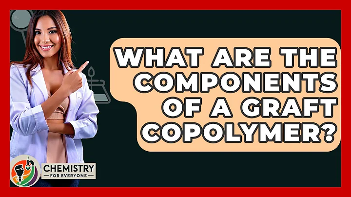 What Are The Components Of A Graft Copolymer? - Chemistry For Everyone