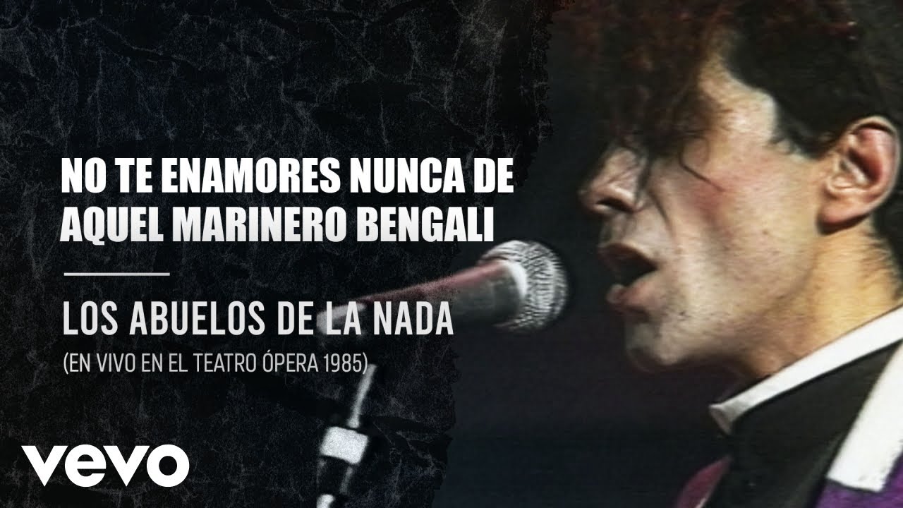 No Te Enamores Nunca De Aquel Marinero Bengalí (En Directo / Teatro Opera / 1985)