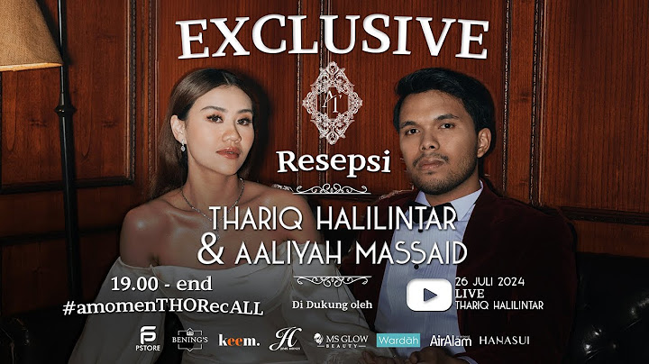 EXCLUSIVE! RESEPSI THARIQ HALILINTAR & AALIYAH MASSAID