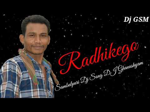 Radhikego Sambalpuri Dj Song DJ Ghanashyam