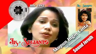 Iis Sugianto ~ Akupun Ingin Cinta (original sound) hits 1982