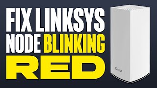 How To Fix Linksys Node Blinking Red