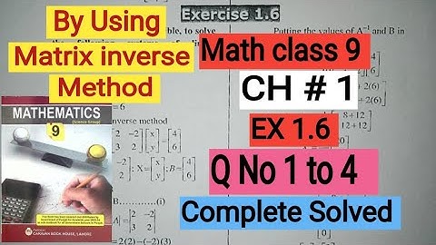 class 9th math exercise 1.6 Q No 1 to 4 matrix inversion method | 9th maths chapter 1 exercise 1.6