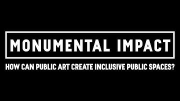 Monumental Impact: How can public art create inclusive public spaces?