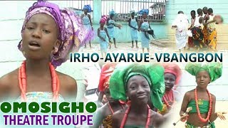 edo dance drama 2017 irho ayaruemwangbon dir esther edokpayi by omosigho theatre troupe