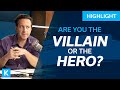 Are You the VILLAIN  or the HERO? (How to Find Out)